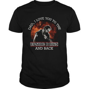 Dad I Love You To The Upside Down And Back Shirt